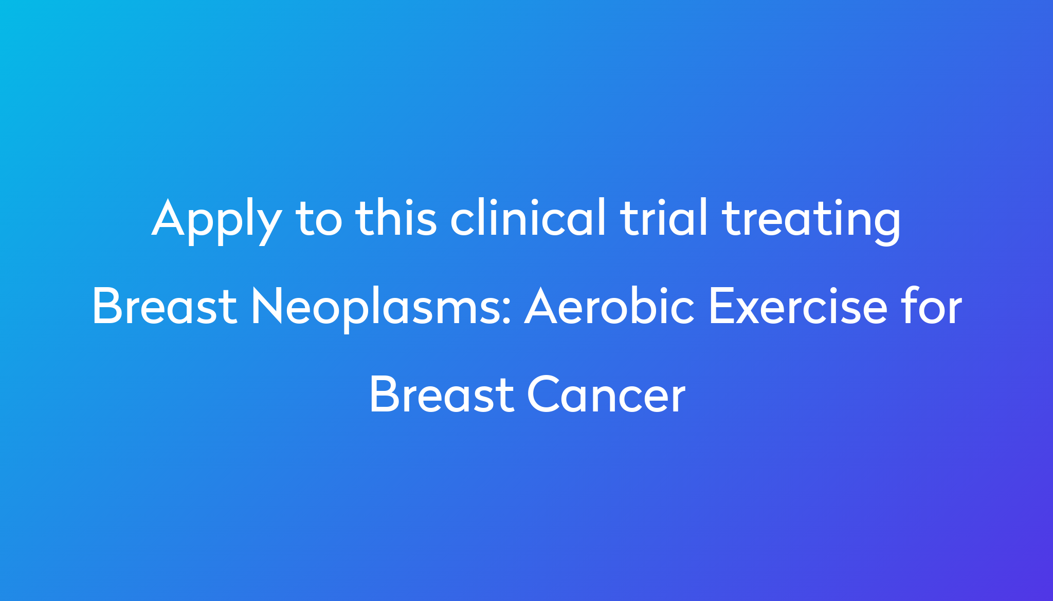 aerobic-exercise-for-breast-cancer-clinical-trial-2024-power